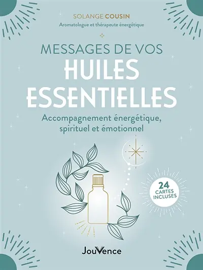 Messages de vos huiles essentielles : accompagnement énergétique, spirituel et émotionnel