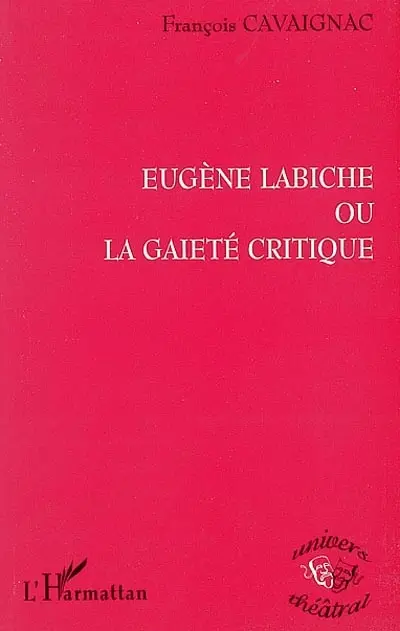 Eugène Labiche ou La gaieté critique
