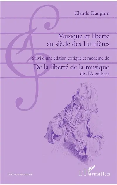 Musique et liberté au siècle des Lumières. De la liberté de la musique : une édition moderne et critique