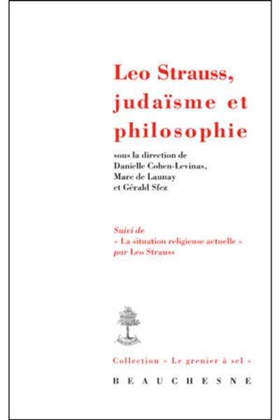 Leo Strauss, judaïsme et philosophie. La situation religieuse actuelle