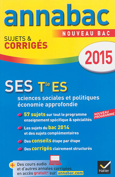 SES terminale ES, sciences sociales et politiques, économie approfondie : nouveau bac 2015 : nouveau programme