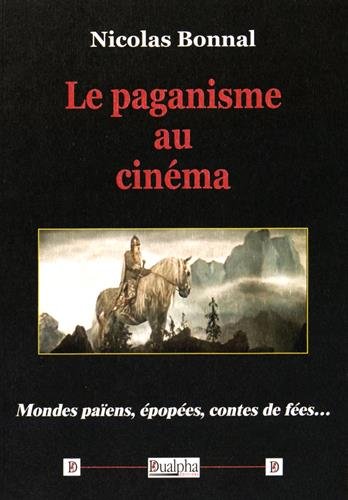 Le paganisme au cinéma : mondes païens, épopées, contes de fées