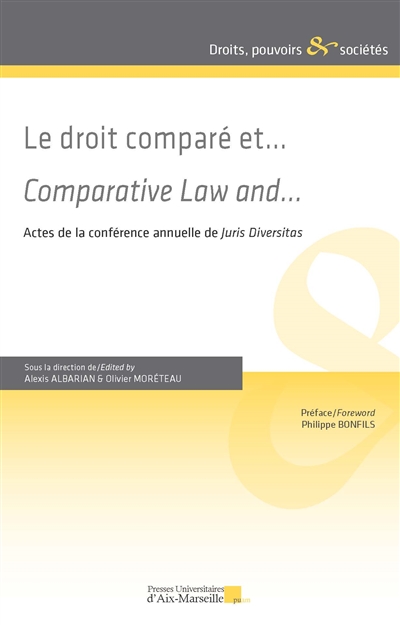Le droit comparé et... : actes de la Conférence annuelle de Juris diversitas, 17-19 juillet 2014, Aix-en-Provence, Faculté de droit et de science politique, Aix-Marseille Université. Comparative law and...