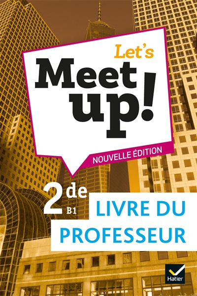 Let's meet up! 2de B1 : livre du professeur