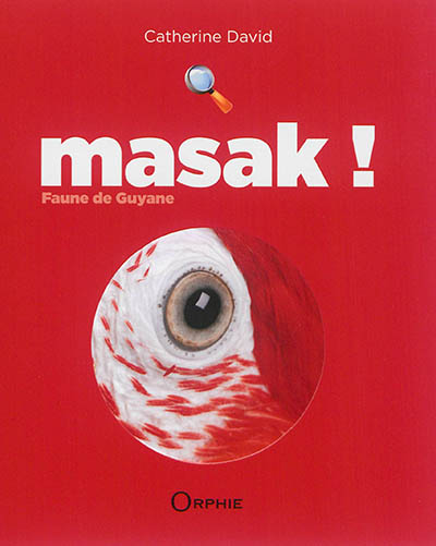 Masak ! : faune de Guyane : rouge