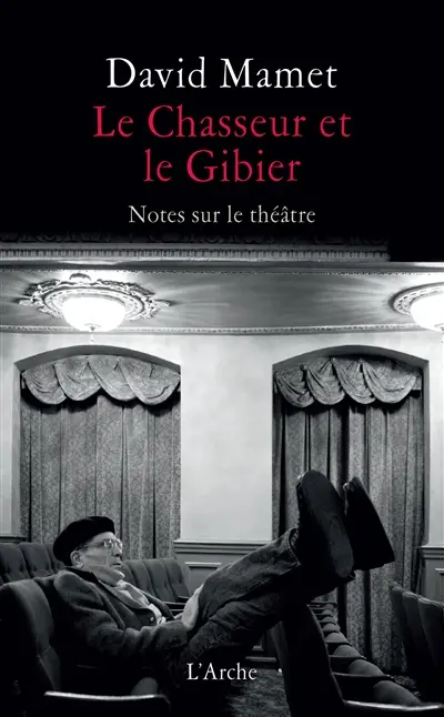 Le chasseur et le gibier : notes sur le théâtre