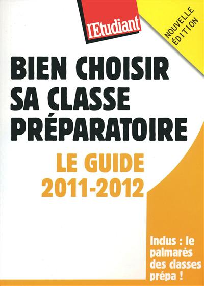 Bien choisir sa classe préparatoire : le guide 2011-2012