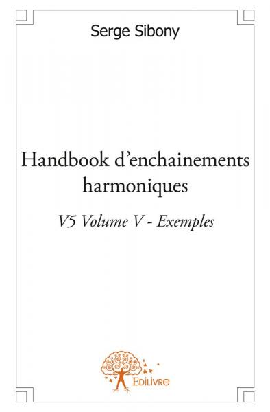 Handbook d'enchainements harmoniques v5 volume v : exemples
