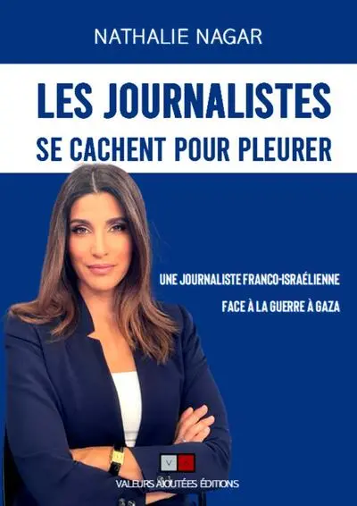 Les journalistes se cachent pour pleurer : une journaliste franco-israélienne face à la guerre à Gaza