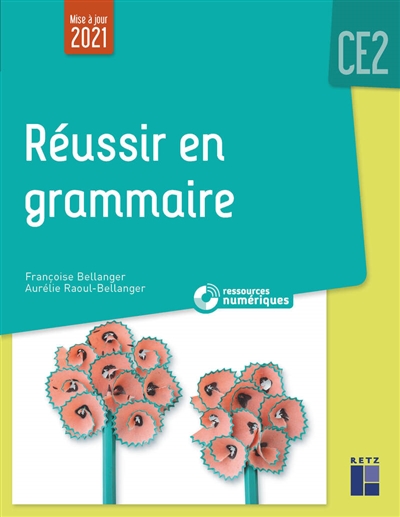 Réussir en grammaire : CE2