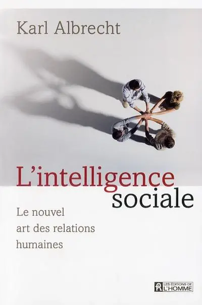 L'intelligence sociale : le nouvel art des relations humaines