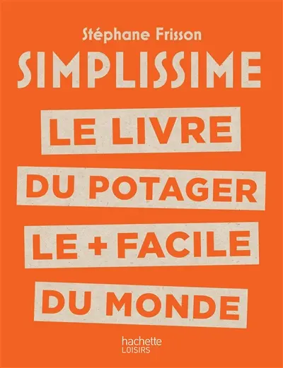 Simplissime : le livre du potager le + facile du monde