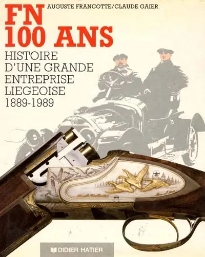 FN cent ans : histoire d'une grande entreprise liégeoise, 1889-1989