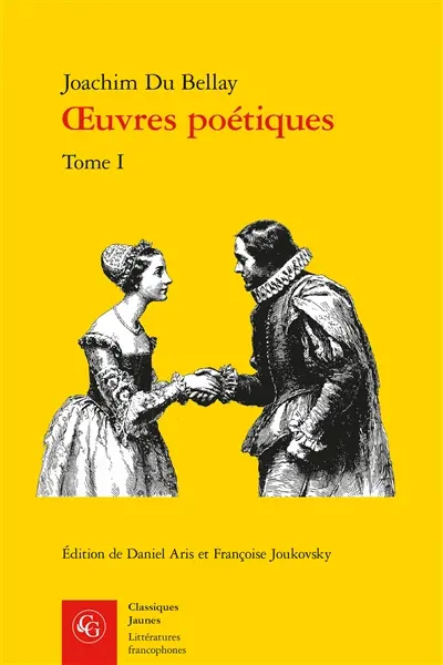 Du Bellay : oeuvres poétiques. Vol. 1