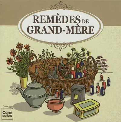 Le remèdes de grand-mère