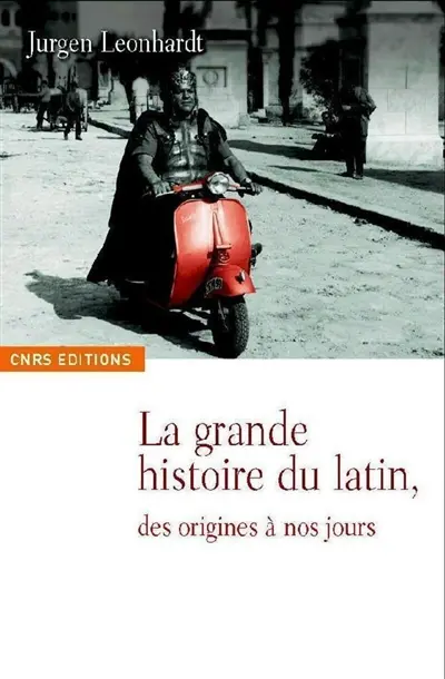La grande histoire du latin : des origines à nos jours