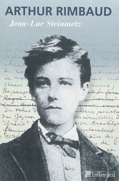 Arthur Rimbaud : une question de présence : biographie