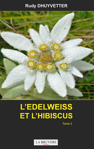 L'EDELWEISS ET L'HIBISCUS...