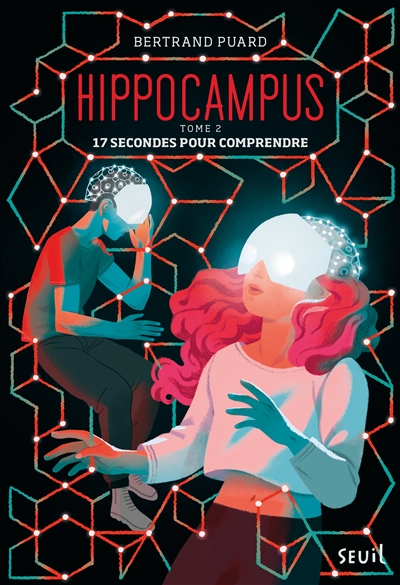 Hippocampus. Vol. 2. 17 secondes pour comprendre