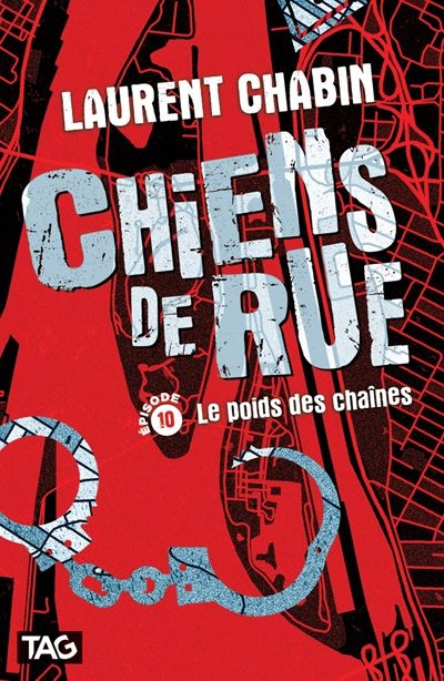 Chiens de rue. Vol. 10. Le poids des chaînes