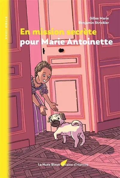 En mission secrète pour Marie-Antoinette