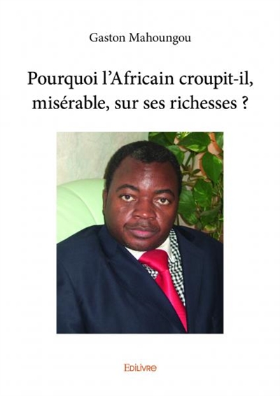 Pourquoi l'africain croupit...