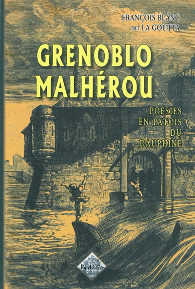 Grenoblo Malhérou : poésies en patois du Dauphiné