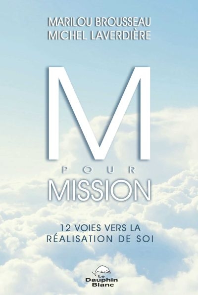 M pour Mission : 12 voies vers la réalisation de soi