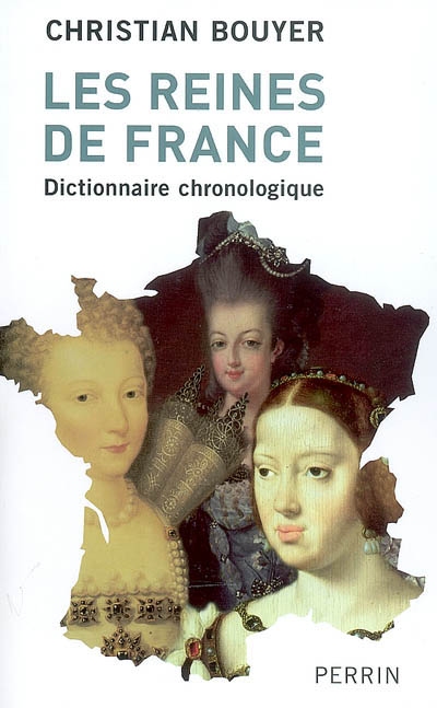 Les reines de France : dictionnaire chronologique