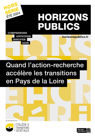 Horizons publics, hors-série. Quand l'action-recherche accélère les transitions en Pays de la Loire