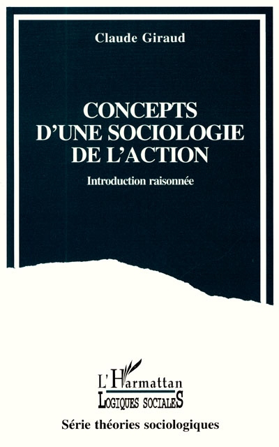 Concepts d'une sociologie de l'action : introduction raisonnée