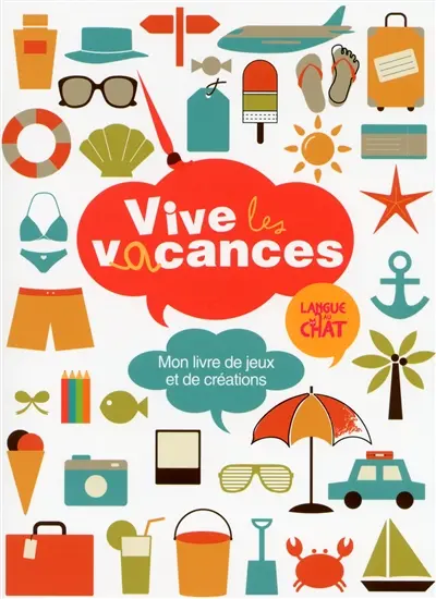 Vive les vacances : mon livre de jeux et de créations