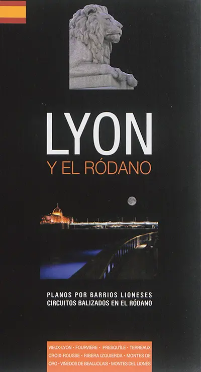 Lyon y el Rodano : planos por barrios lioneses circuitos balizados en el Rodano