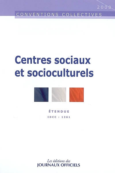 Centres sociaux et socioculturels : convention collective nationale du 4 juin 1983 (étendue par arrêté du 22 juin 1987) : IDCC 1261