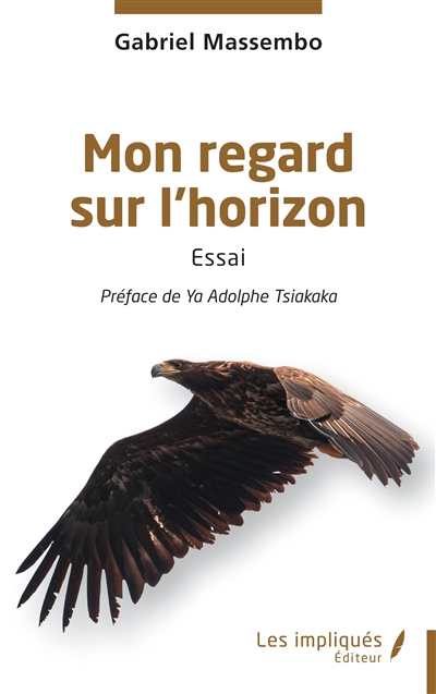 Mon regard sur l'horizon : essai