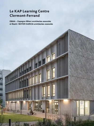 Le KAP learning centre, Clermont-Ferrand : Emaa-Espagno Milani architectes associés et BaaG-Boyer Garcia architectes associés
