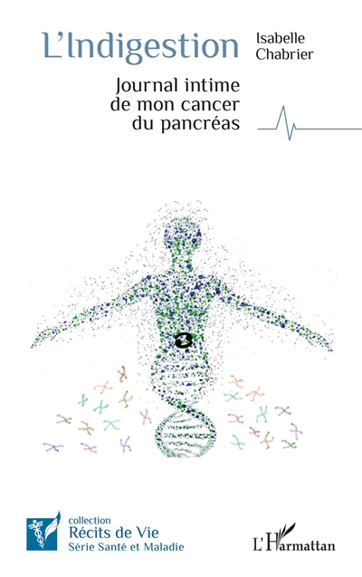 L'indigestion : journal intime de mon cancer du pancréas