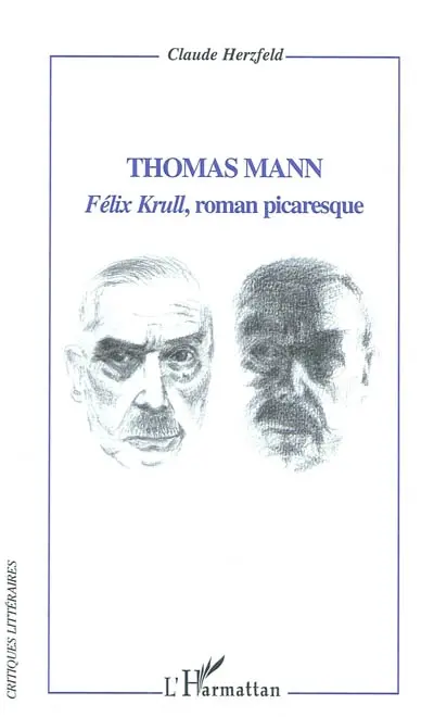 Thomas Mann : Félix Krull, roman picaresque