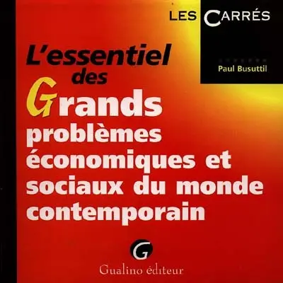 L'essentiel des grands problèmes économiques et sociaux du monde contemporain
