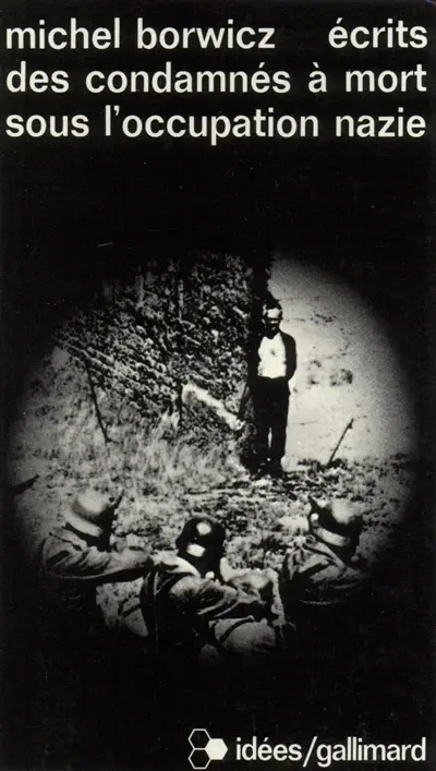 Ecrits des condamnés à mort sous l'occupation nazie