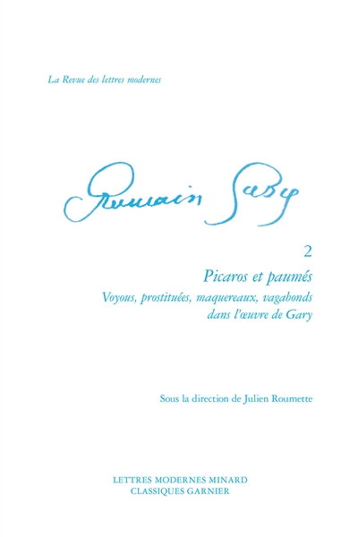 Romain Gary. Vol. 2. Picaros et paumés : voyous, prostituées, maquereaux, vagabonds dans l'oeuvre de Gary