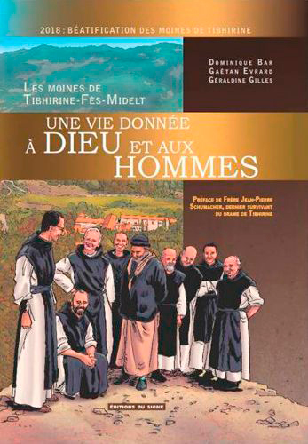Les moines de Tibhirine-Fès-Midelt : une vie donnée à Dieu et aux hommes