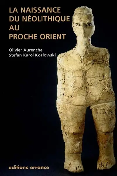 La naissance du néolithique au Proche-Orient