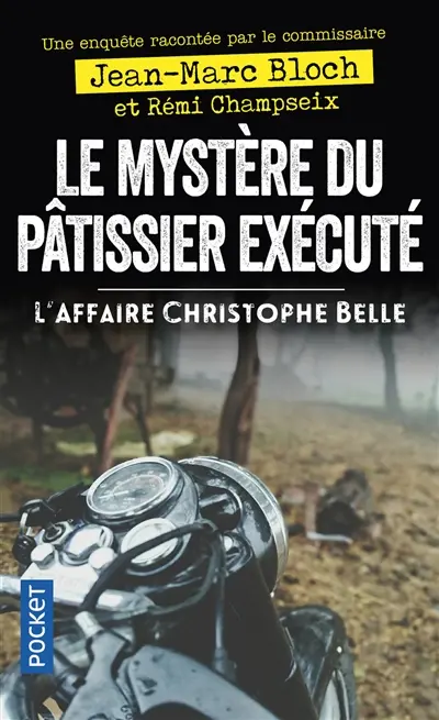 Le mystère du pâtissier exécuté : l'affaire Christophe Belle