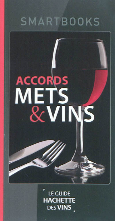 Accords mets & vins : le guide Hachette des vins