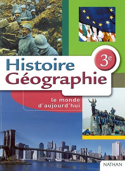 Histoire, géographie, 3e : le monde d'aujourd'hui : programme 1999