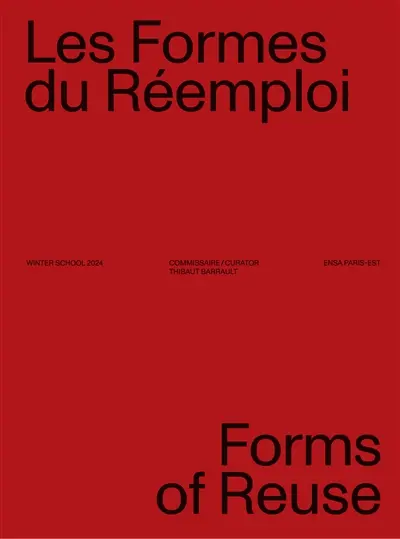 Les formes du réemploi : Winter school 2024, ENSA Paris-Est. Forms of reuse