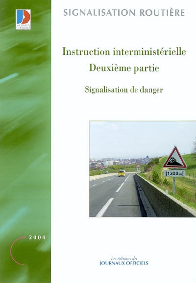Instruction interministérielle : deuxième partie : signalisation de danger