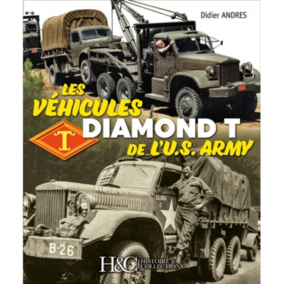 Les véhicules Diamond T de l'US Army