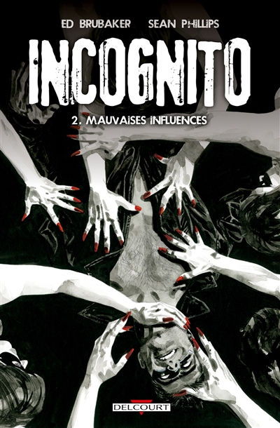 Incognito. Vol. 2. Mauvaises influences